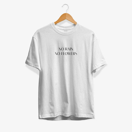 T-Shirt - No Rain, No Flowers - heyvidashop