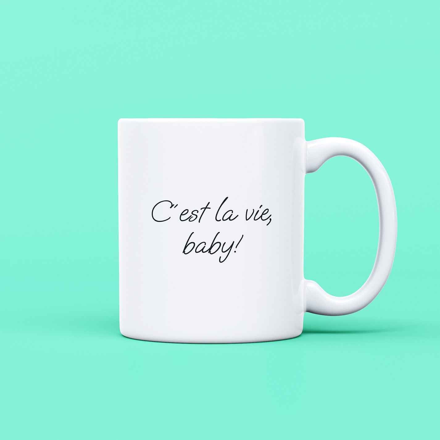 C´est la vie, baby!