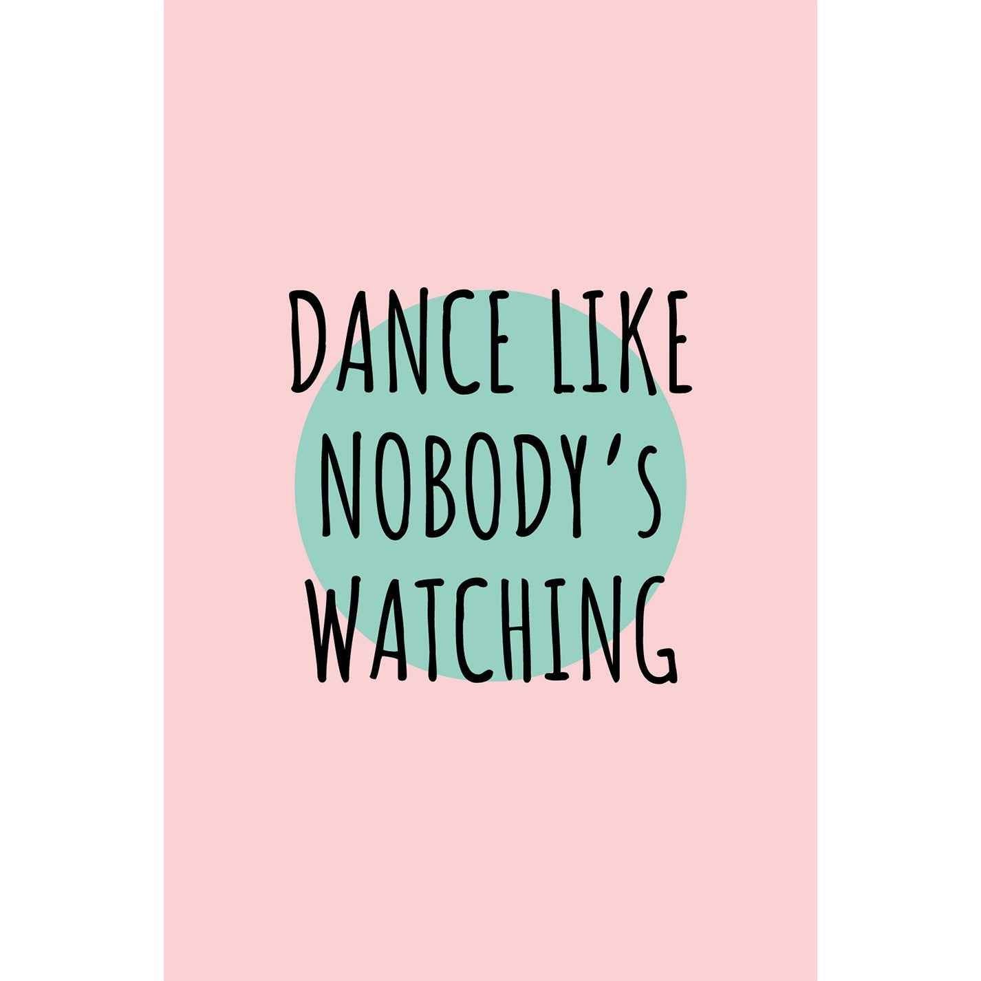 Dance like nobody´s watching