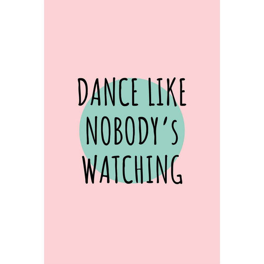 Dance like nobody´s watching