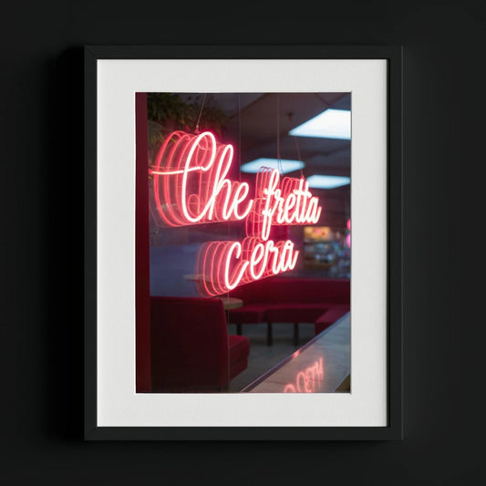 Che Fretta C’era – Poster Vintage Neon - heyvidashop